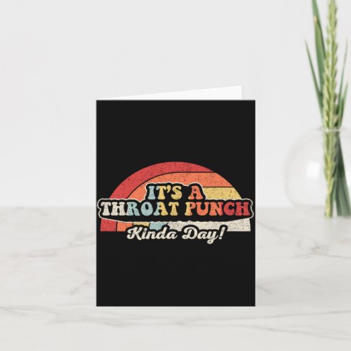 A Throat Punch Kinda Day Funny Sarcastic Retro Top Card