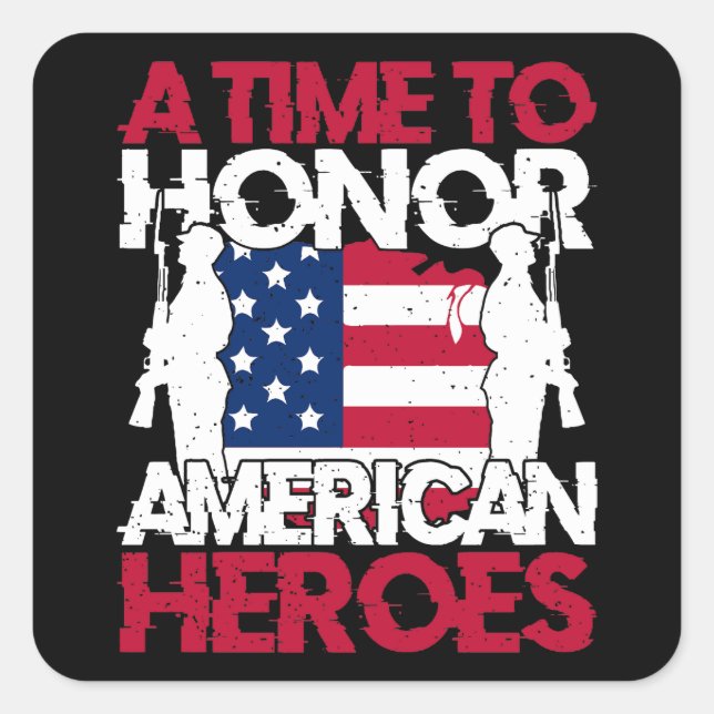 A Time To Honor America Heroes Square Sticker (Front)
