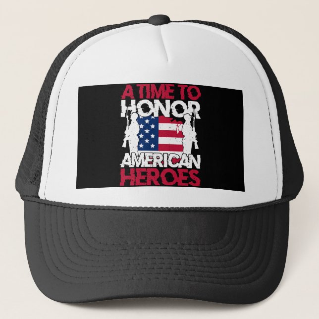 A Time To Honor America Heroes Trucker Hat (Front)