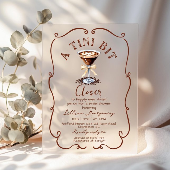 A tini bit Closer Espresso Martini Bridal Shower Acrylic Invitations (Creator Uploaded)