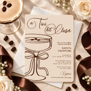 A Tini Bit Closer Espresso Martini Bridal Shower Invitation