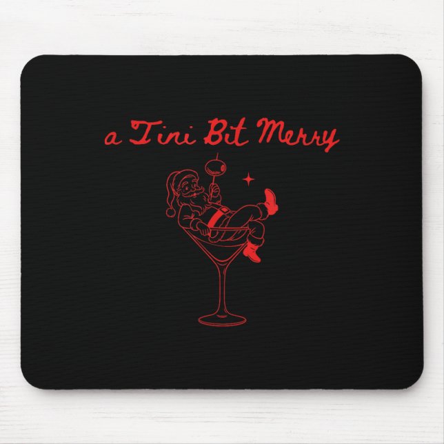 A Tini Bit Merry Funny Santa Martini Tail Christma Mouse Pad (Front)