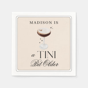 a Tini Bit Older Espresso Martini Birthday Napkins