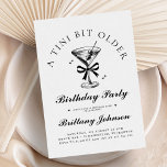 A Tini Bit Older Martini Birthday Invitation<br><div class="desc">A Tini Bit Older Martini Birthday Invitation

21st birthday,  40th birthday,  30th birthday,  50th birthday</div>