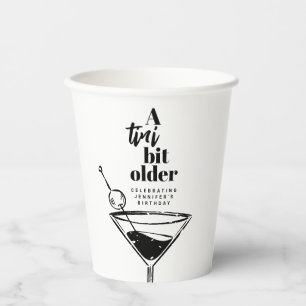 A Tini Bit Older Martini Birthday Party Paper Cups