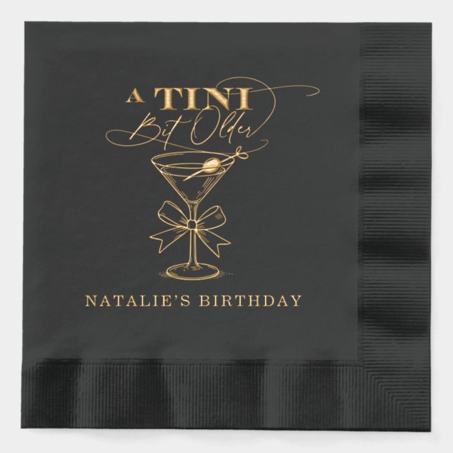 A Tini Bit Older Martini Foil Stamped Napkins (Front)