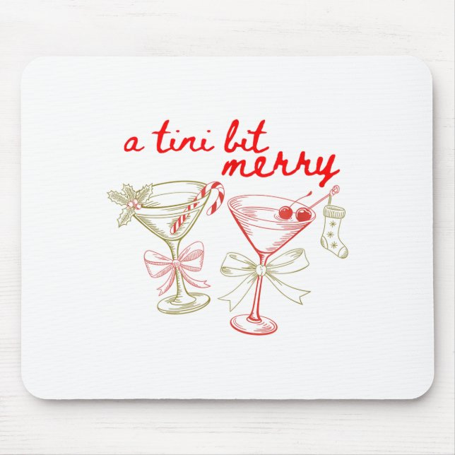 A Tiny Bit Merry Christmas Merrier Martini Tail Xm Mouse Pad (Front)