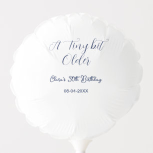 a tiny bit older 30th birthday navy blue trendy mo balloon