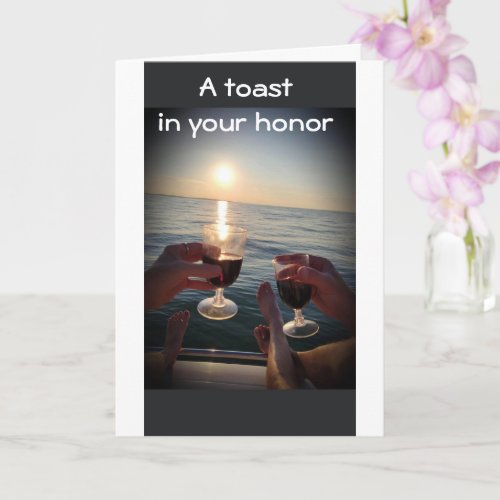 A TOAST IN HONOR OF YOUR BIRTHDAY CARD