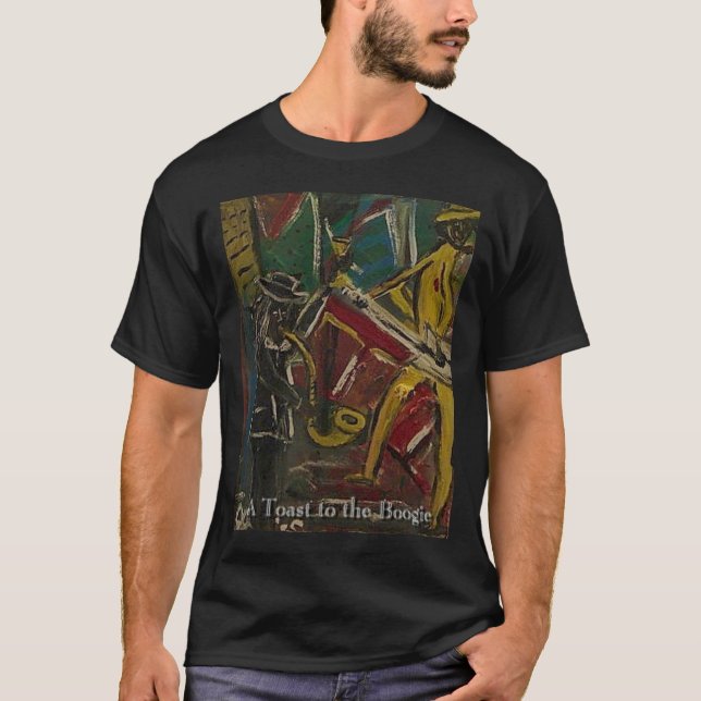 A Toast to the Boogie T-Shirt (Front)