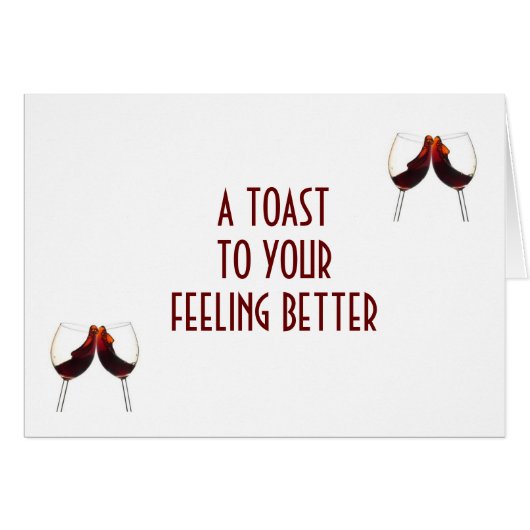 A TOAST TO YOU FEELING BETTER (Front Horizontal)