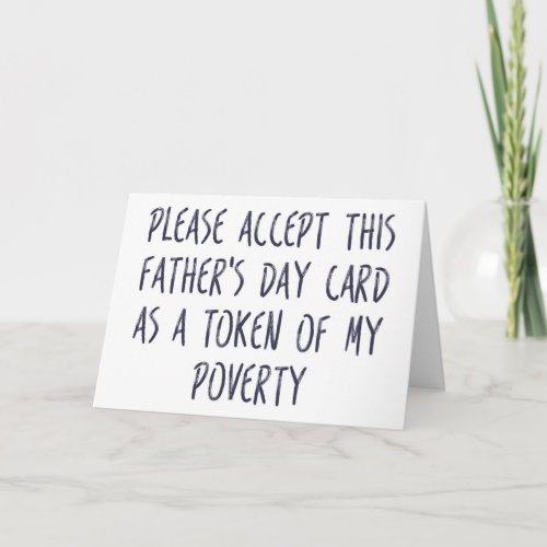 A Token Of My Poverty Funny Fathers Day Card