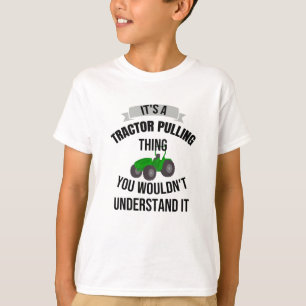 A Tractor Pulling Thing Tractor Puller Gifts T-Shirt