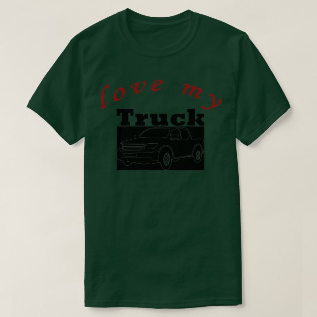a truck often grows to your heart 1 T-Shirt (Design Front)