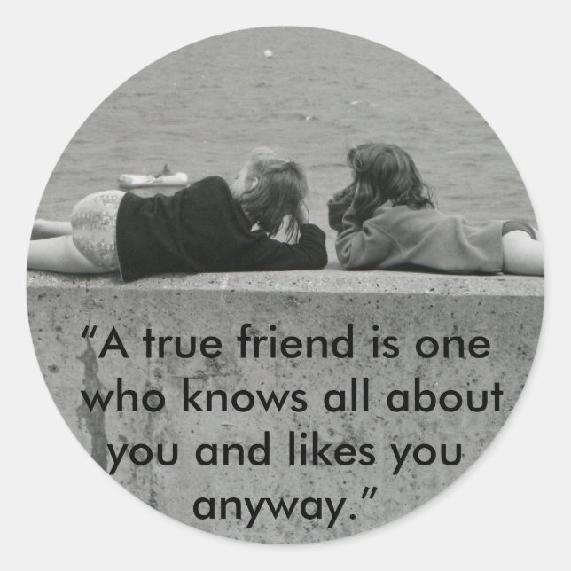 A True Friend Classic Round Sticker (Front)