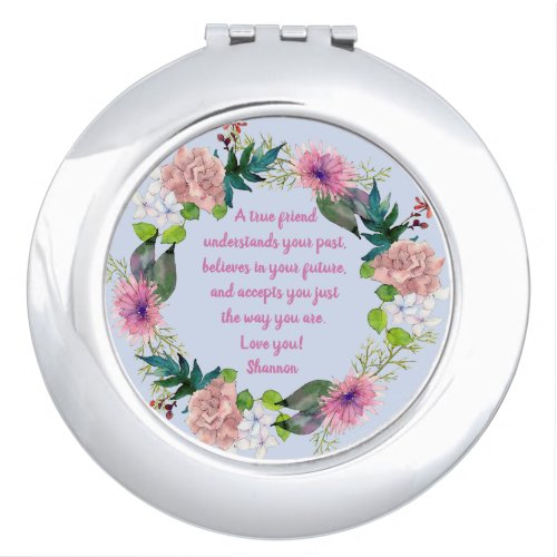 A True Friend Quote Watercolor Floral Frame  Compact Mirror