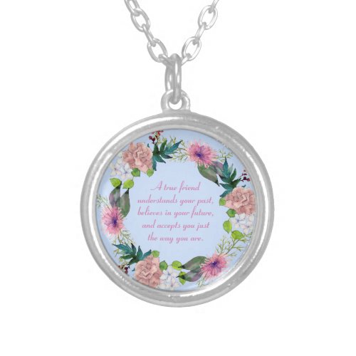 A True Friend Quote Watercolor Floral Frame    Silver Plated Necklace
