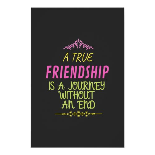 A True Friendship is A Journey Without an End Poster