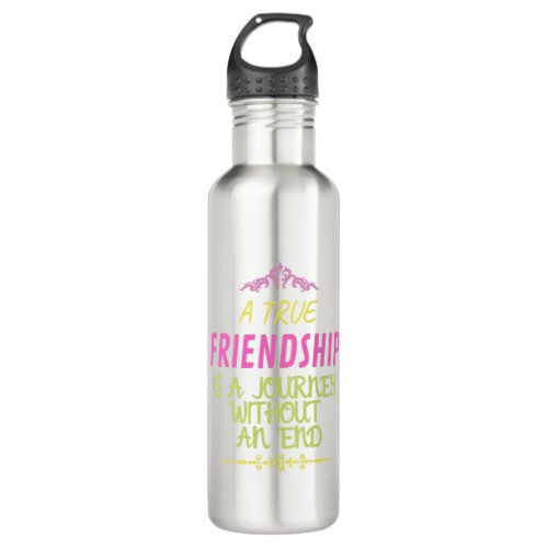 A True Friendship is A Journey Without an End Stainless Steel Water Bottle