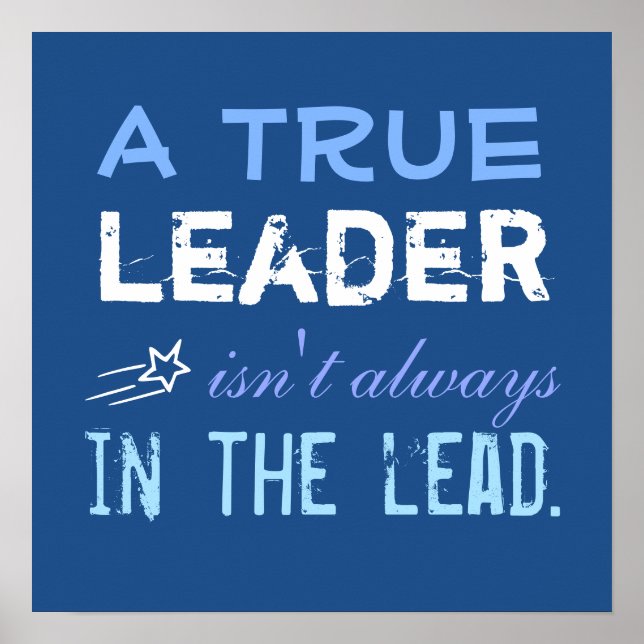 A True Leader isn't always in the Lead Inspiration Poster (Front)