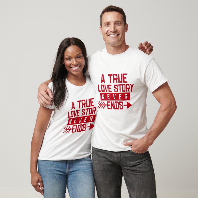 A True Love Story Never Ends - Anniversary T-shirt (Unisex)