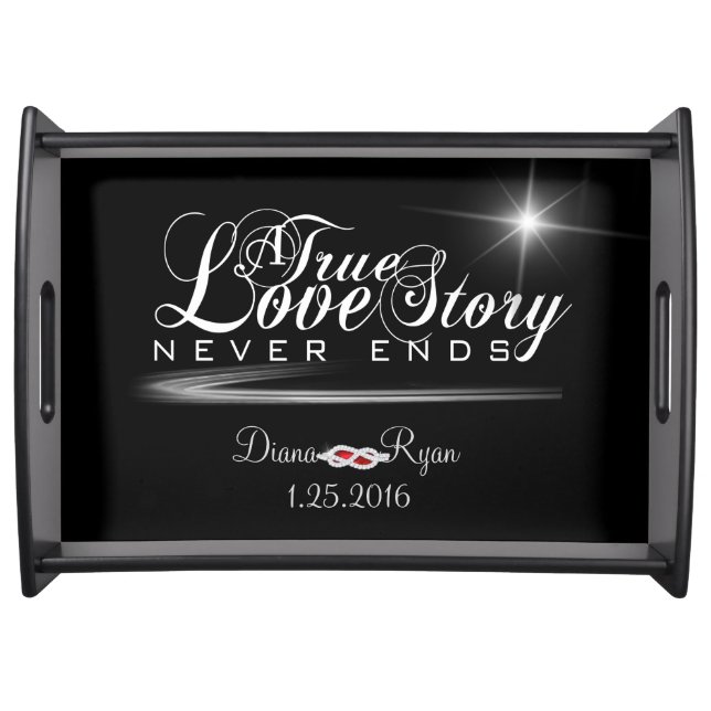 A True Love Story Never Ends Serving Tray (Front)