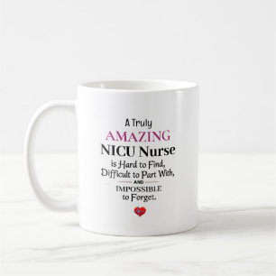 A Truly Amazing NICU Nurse Coffee Mug