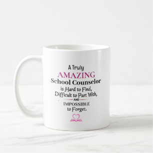 A Truly Amazing School Counselor Coffee Mug