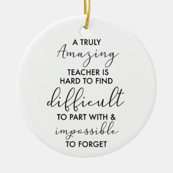 A Truly Amazing Teacher Thank You Gift Fashion Ceramic Ornament by GenerationIns at Zazzle