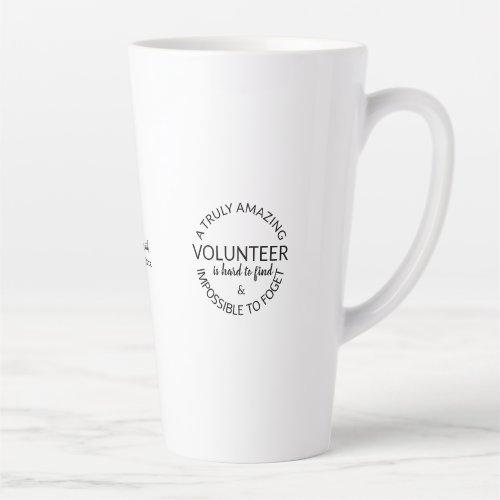  A Truly Amazing Volunteer  Latte Mug