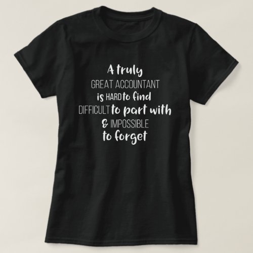 A Truly Great Accountant Is Hard To Find  T_Shirt