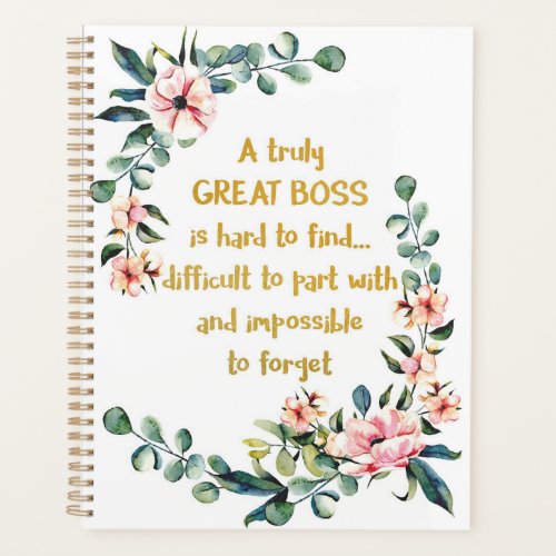 A truly great boss Appreciation Gift Boss Thank Planner