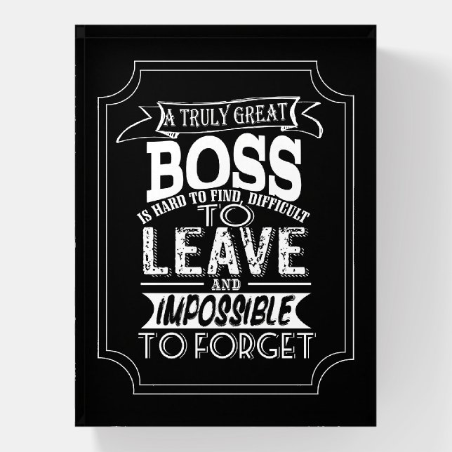 A truly Great boss appreciation Paperweight (Vertical)