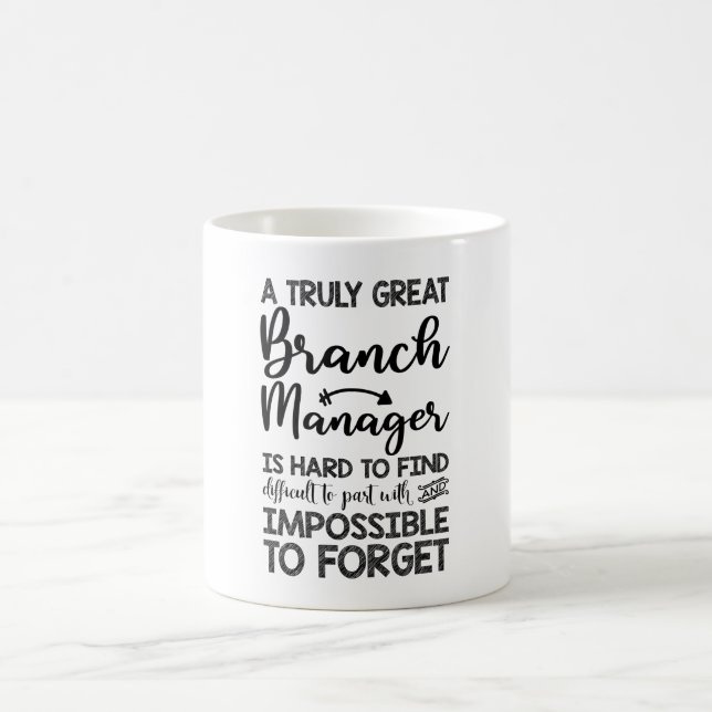 A Truly Great Branch Manager Is Hard To Find Coffee Mug (Center)