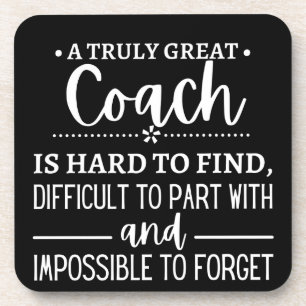 A Truly Great Coach is hard find Beverage Coaster