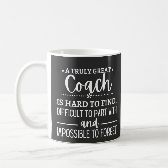 A Truly Great Coach is hard find Coffee Mug (Left)