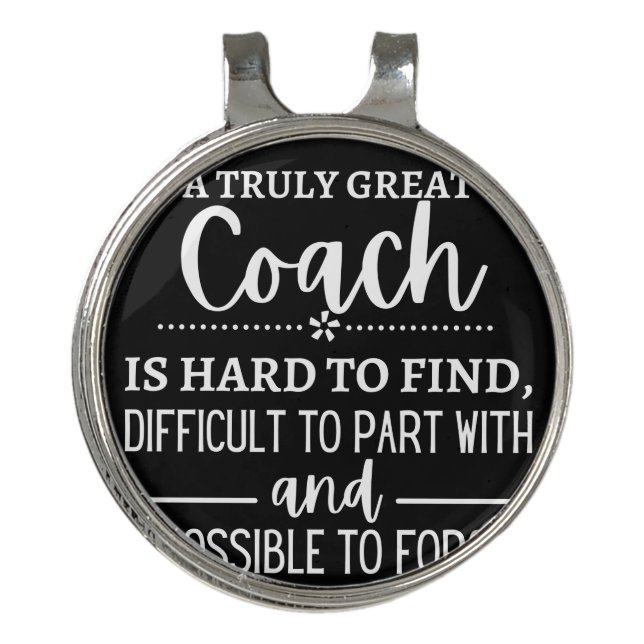 A Truly Great Coach is hard find Golf Hat Clip (Front)