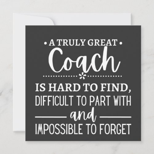 A Truly Great Coach is hard find Invitation