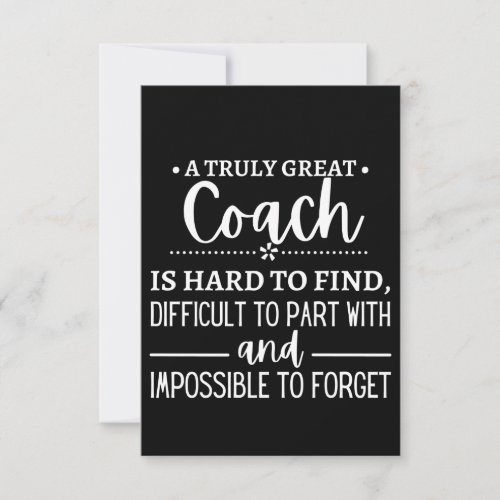 A Truly Great Coach is hard find Note Card
