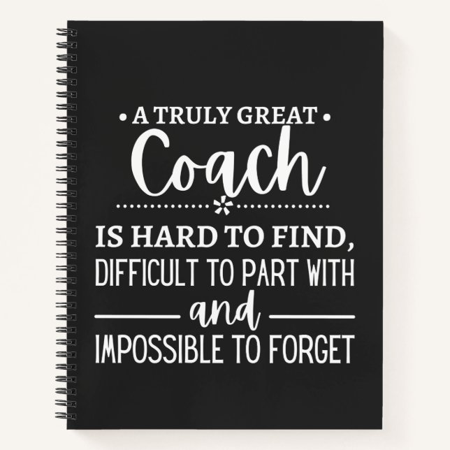 A Truly Great Coach is hard find Notebook (Front)