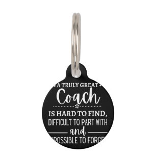 A Truly Great Coach is hard find Pet ID Tag