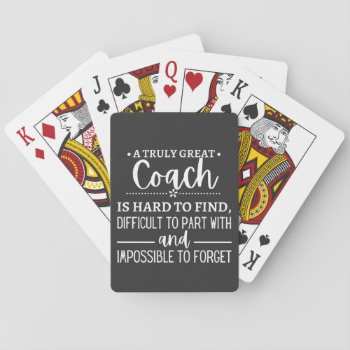 A Truly Great Coach is hard find Playing Cards