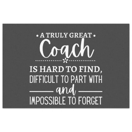 A Truly Great Coach is hard find Tissue Paper