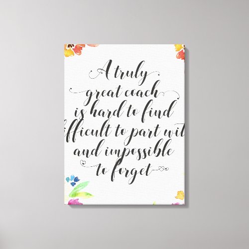 A truly great coach quote Coach thank you gift Canvas Print