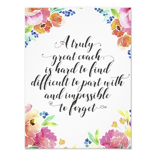 A truly great coach quote Coach thank you gift Photo Print