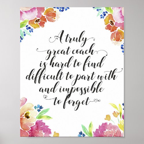 A truly great coach quote Coach thank you gift Poster