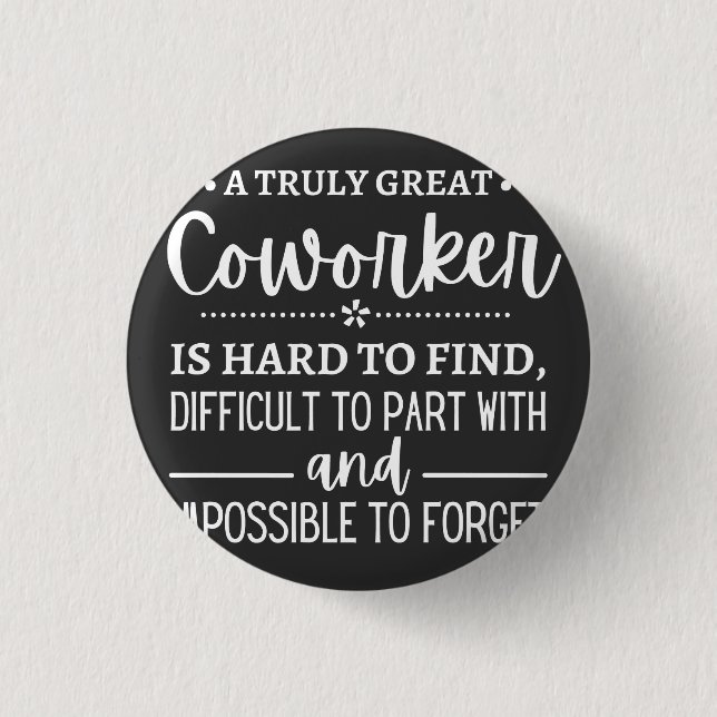 A Truly Great Coworker Button (Front)