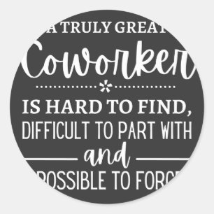 A Truly Great Coworker Classic Round Sticker