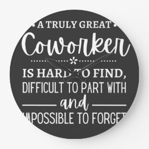 A Truly Great Coworker Large Clock