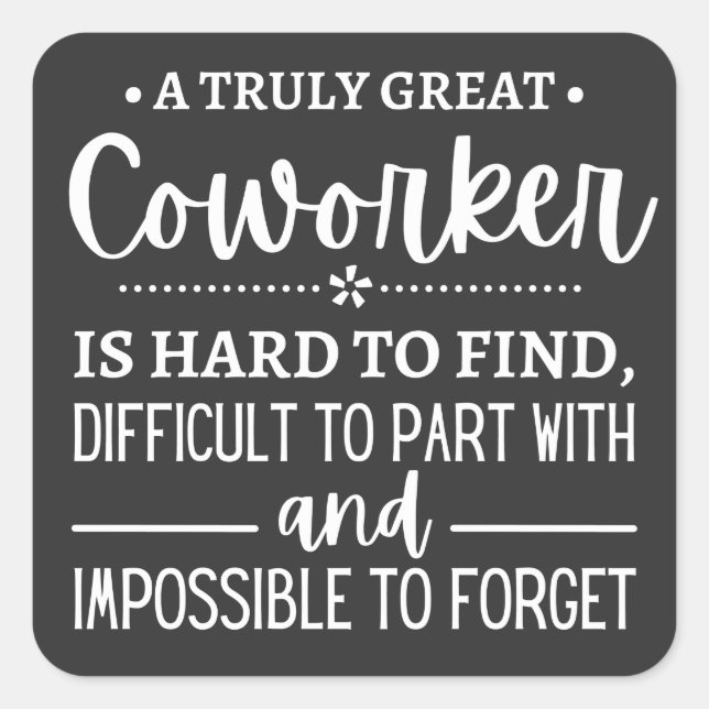 A Truly Great Coworker Square Sticker (Front)